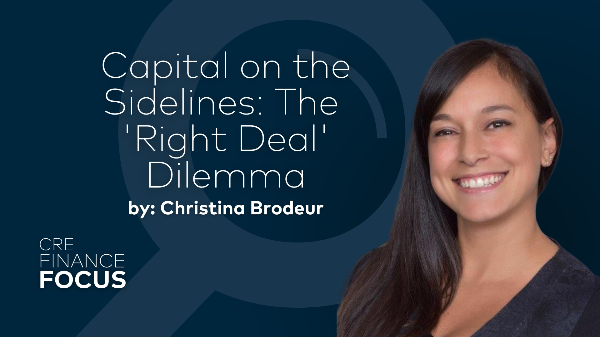 Capital on the Sidelines: The 'Right Deal' Dilemma by Christina Brodeur