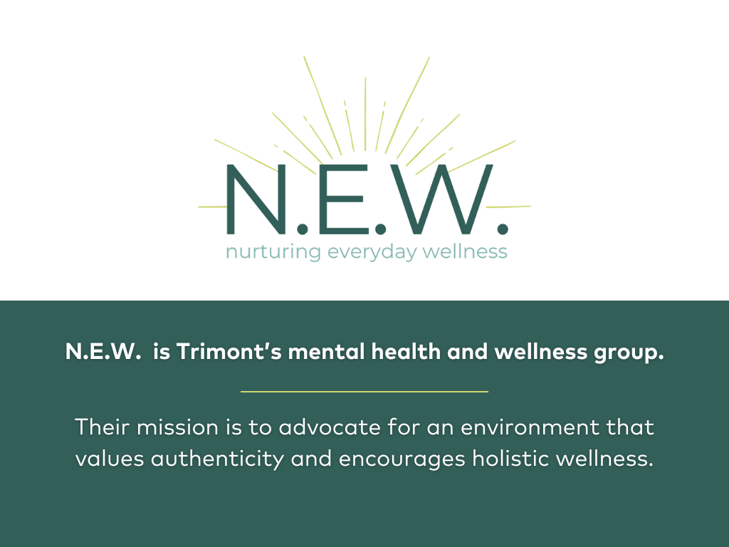 N.E.W. Trimont's Mental health and wellness resource group.