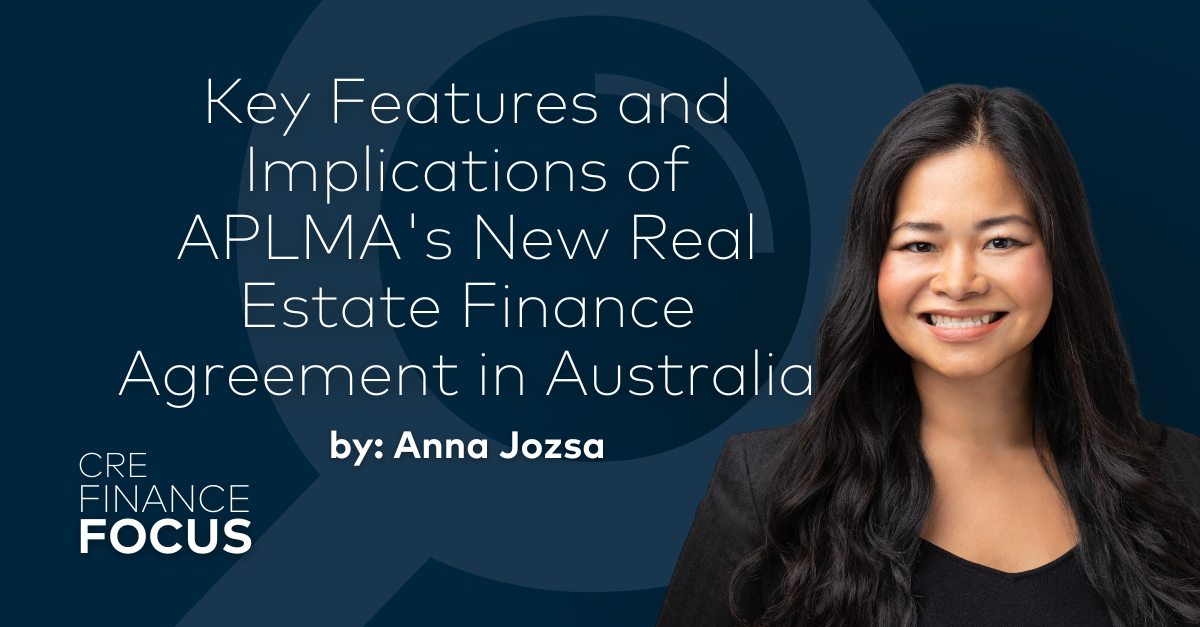 Anna Jozsa - Key Features and Implications of APLMA's New Real Estate Finance Agreement in Australia (1)