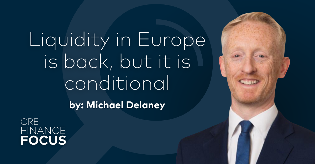 Michael Delaney - Liquidity in Europe is back, but it is conditional